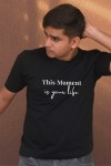 This Moment Is Your Life Classic Fit Black